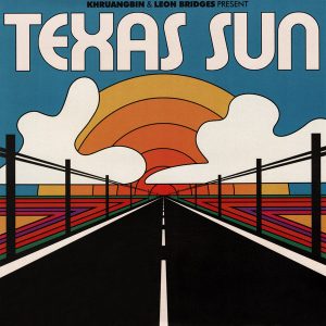 Khruangbin & Leon Bridges ‎– Texas Sun