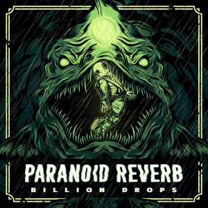 Paranoid Reverb ‎– Billion Drops