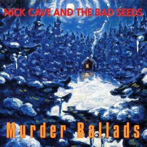 Nick Cave And The Bad Seeds ‎– Murder Ballads