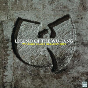 Wu-Tang Clan ‎– Legend Of The Wu-Tang: Wu-Tang Clan's Greatest Hits