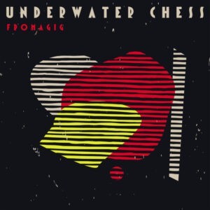 Underwater Chess ‎– Fromagig