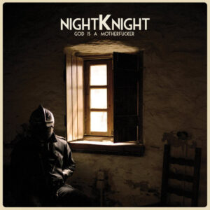 Night Knight ‎– God Is A Motherfucker