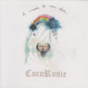 CocoRosie ‎– La Maison De Mon Rêve