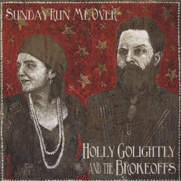 Holly Golightly And The Brokeoffs ‎– Sunday Run Me Over