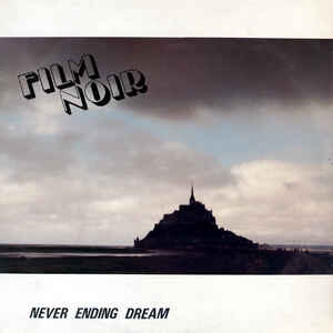 Film Noir ‎– Never Ending Dream (Used Vinyl)