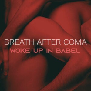Breath After Coma ‎– Woke Up In Babel