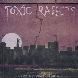 Toxic Rabbits ‎– City Of Dead Lights(Purple)