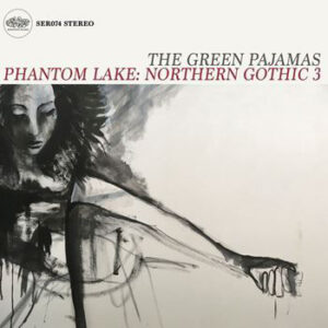 Green Pajamas ‎– Phantom Lake: Northern Gothic 3