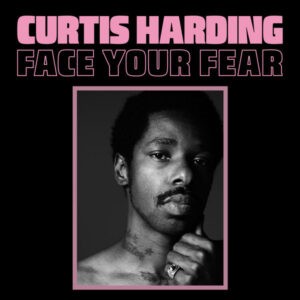 Curtis Harding ‎– Face Your Fear