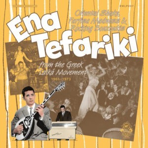 Various ‎– Ena Tefariki - Oriental Shake, Farfisa Madness & Rocking Bouzoukis From The Greek Laika Movement (1961-1973)