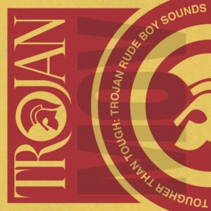 Various ‎– Tougher Than Tough: Trojan Rude Boy Sounds