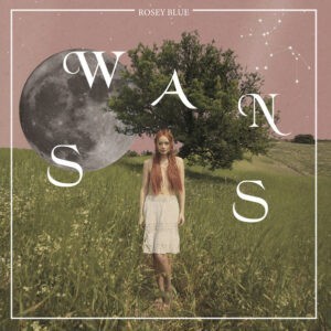 Rosey Blue ‎– Swans