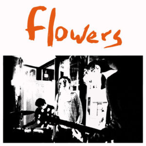 Flowers ‎– Everybody's Dying To Meet You