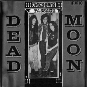 Dead Moon ‎– Unknown Passage