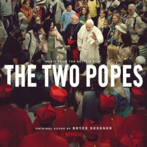 Bryce Dessner ‎– The Two Popes (Music From the Netflix Film)
