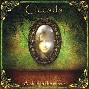 Ciccada ‎– A Child In The Mirror (Used Vinyl)