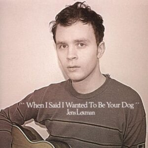 Jens Lekman ‎– When I Said I Wanted To Be Your Dog