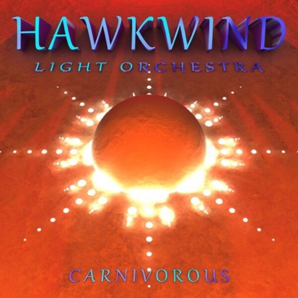 Hawkwind Light Orchestra ‎– Carnivorous