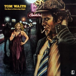 Tom Waits ‎– The Heart Of Saturday Night
