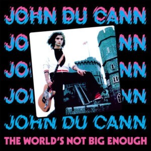John Du Cann ‎– The World's Not Big Enough