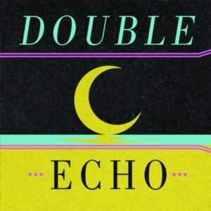 Double Echo ‎– ☾