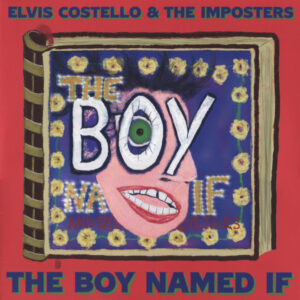 Elvis Costello & The Imposters ‎– The Boy Named If