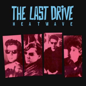 The Last Drive ‎– Heatwave