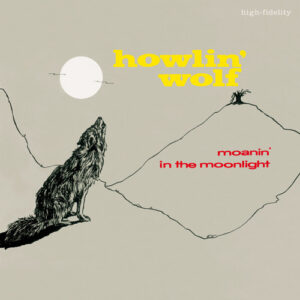 Howlin' Wolf ‎– Moanin' In The Moonlight