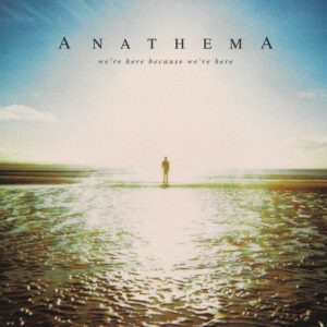 Anathema ‎– We're Here Because We're Here
