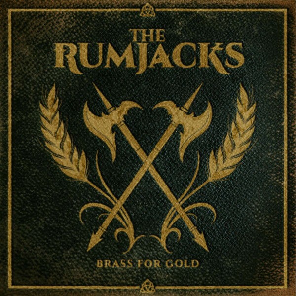The Rumjacks ‎– Brass For Gold