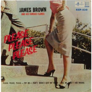 James Brown And His Famous Flames ‎– Please Please Please
