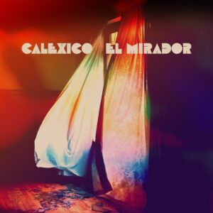 Calexico ‎– El Mirador
