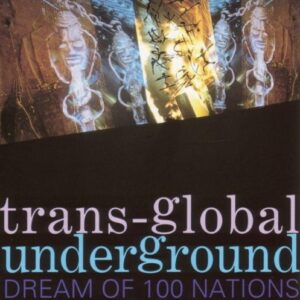Transglobal Underground ‎– Dream Of 100 Nations