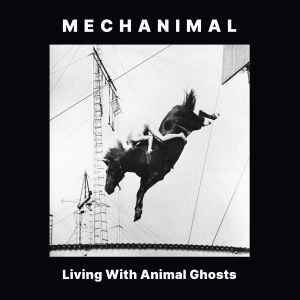 Mechanimal ‎– Living With Animal Ghosts