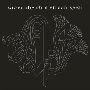 Wovenhand ‎– Silver Sash
