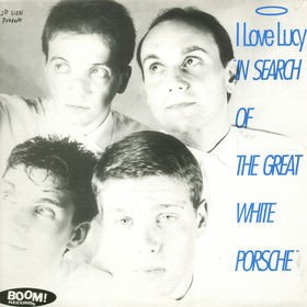I Love Lucy ‎– In Search Of The Great White Porsche (Used Vinyl)