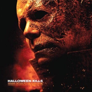 John Carpenter, Cody Carpenter And Daniel Davies ‎– Halloween Kills (Original Motion Picture Soundtrack)