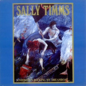 Sally Timms And The Drifting Cowgirls ‎– Somebody's Rocking My Dreamboat (Used Vinyl)