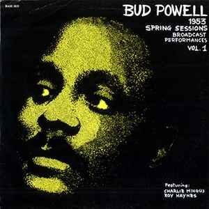 Bud Powell Featuring Charlie Mingus, Roy Haynes ‎– 1953 Spring Sessions - Broadcast Performances Vol. 1 (Used Vinyl)