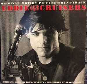 John Cafferty And The Beaver Brown Band ‎– Eddie And The Cruisers (Original Motion Picture Soundtrack) (Used Vinyl)