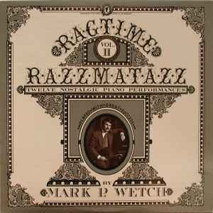 Mark P. Wetch ‎– Ragtime Razzmatazz Vol II – Twelve Nostalgic Piano Performances (Used Vinyl)