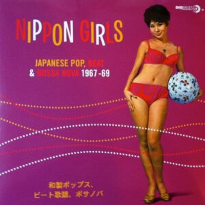 Various ‎– Nippon Girls (Japanese Pop, Beat & Bossa Nova 1967-69) (Used Vinyl)