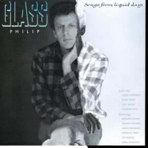 Philip Glass ‎– Songs From Liquid Days