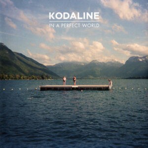 Kodaline ‎– In A Perfect World