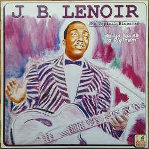 J.B. Lenoir ‎– The Topical Bluesman - From Korea To Vietnam (Used Vinyl)