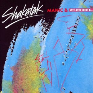 Shakatak ‎– Manic & Cool