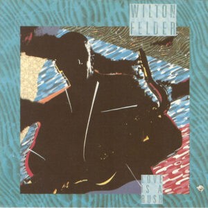 Wilton Felder ‎– Love Is A Rush (Used Vinyl)