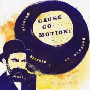 Cause Co-Motion! ‎– Because Because Because (Used Vinyl)