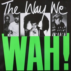 Wah! ‎– The Way We Wah! (Used Vinyl)