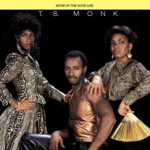 T.S. Monk ‎– More Of The Good Life (Used Vinyl)